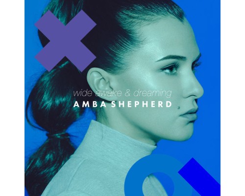 Amba Shepherd - Wide Awake & Dreaming