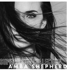 Amba Shepherd - Superrlativ Collection