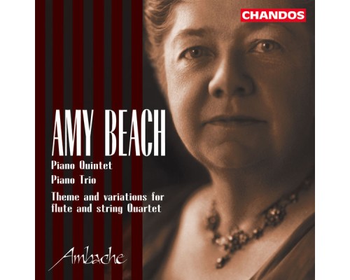 Ambache - Beach: Piano Quintet, Piano Trio & Theme and Variations for Flute and String Quartet