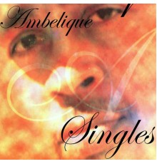 Ambelique - Ambelique Singles