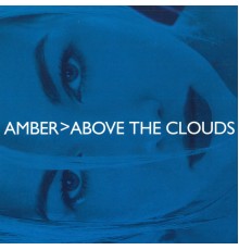 Amber - Above the Clouds