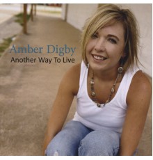 Amber Digby - Another Way To Live