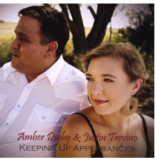 Amber Digby & Justin Trevino - Keeping Up Appearances