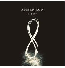 Amber Run - Pilot EP