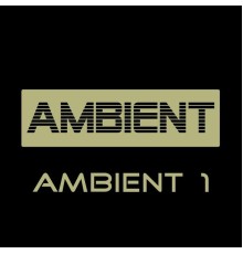 Ambient - Ambient 1