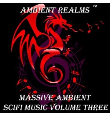 Ambient Realms - Massive Sci-Fi Ambience Volume 3