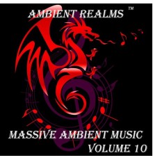 Ambient Realms - Massive Ambient Music, Vol. 10