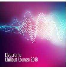 Ambiente - Electronic Chillout Lounge 2018