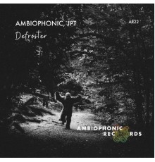 Ambiophonic, JPT - Defroster (Original Mix)