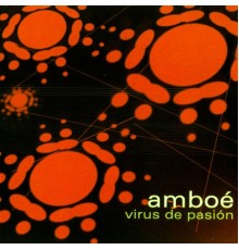 Amboé - Virus de Pasion