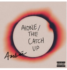 Ambre - alone / the catch up