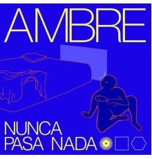 Ambre - Nunca Pasa Nada