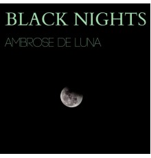 Ambrose De Luna - Black Nights