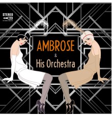 Ambrose & His Orchestra - Greatest Hits