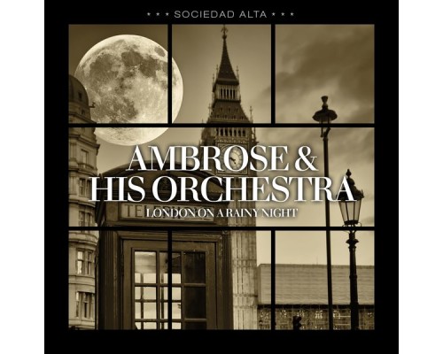Ambrose & His Orchestra - London On A Rainy Night