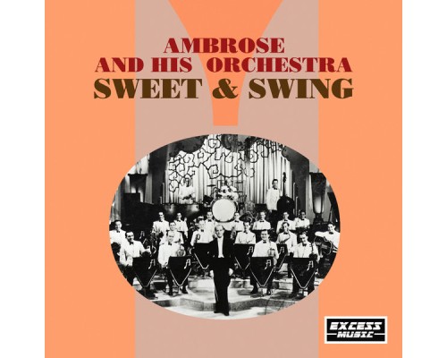 Ambrose & His Orchestra - Sweet & Swing