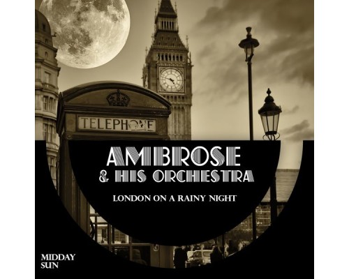 Ambrose & His Orchestra - London On A Rainy Night