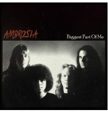 Ambrosia - Biggest Part of Me