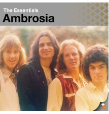 Ambrosia - The Essentials: Ambrosia