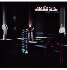 Ambrosia - Life Beyond L.A.