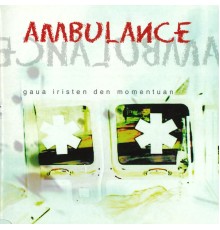 Ambulance - Gaua iristen den momentuan