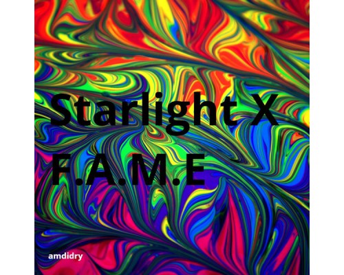 Amdidry - Starlight X F.A.M.E