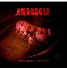 Amduscia - From Abuse to Apostasy