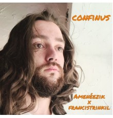 AmeNéeZik - Confinus