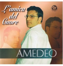 Amedeo - L'amica del cuore