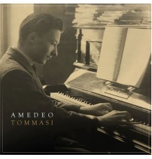 Amedeo Tommasi - Amedeo Tommasi (Amedeo Tommasi orchestrato e diretto da Stefano Mastruzzi)