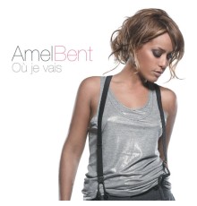 Amel Bent - Où je vais