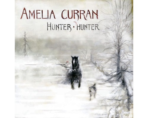 Amelia Curran - Hunter Hunter