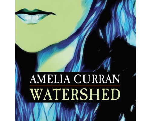 Amelia Curran - Watershed