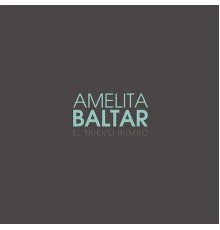 Amelita Baltar - El Nuevo Rumbo