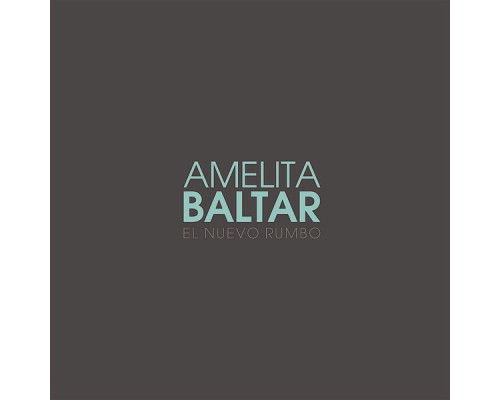 Amelita Baltar - El Nuevo Rumbo