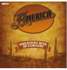 America - Greatest Hits - In Concert  (Live)