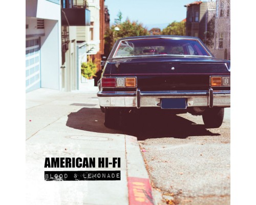 American Hi-Fi - Blood & Lemonade