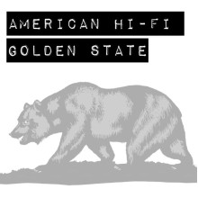 American Hi-Fi - Golden State