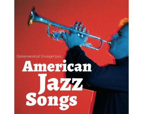 American Jazz Songs - Quintessential Trumpet Jazz