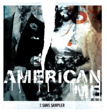 American Me - 3 Song Sampl.er