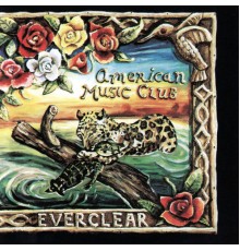 American Music Club - Everclear