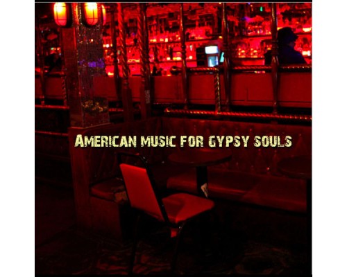 American Music For Gypsy Souls - American Music For Gypsy Souls