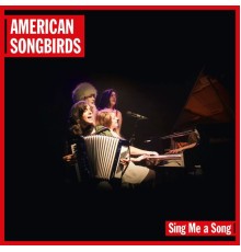 American Songbirds - Sing Me a Song