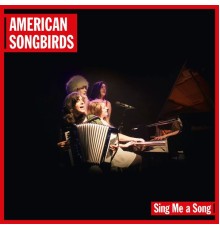 American Songbirds - Sing Me a Song