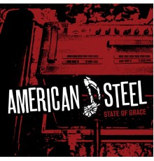 American Steel - State of Grace