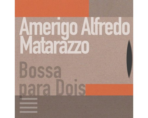 Amerigo Alfredo Matarazzo - Bossa para Dois