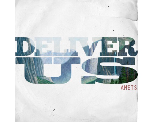 Amets - Deliver Us