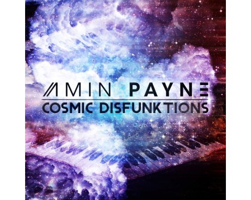 Amin Payne - Cosmic Disfunktions