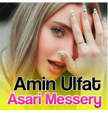 Amin Ulfat - Asari Messery