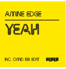 Amine Edge - Yeah